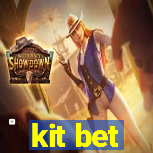 kit bet